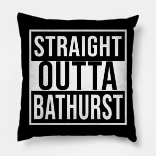 Straight Outta Bathurst - Gift for Australian From Bathurst in New South Wales Australia Pillow