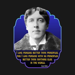 Humor Oscar Wilde No Principles More Fun T-Shirt Poster T-Shirt