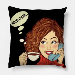 Pop Art "Hello It's Me" Woman On The Telephone. Pillow