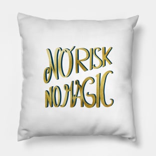 No risk No magic Pillow