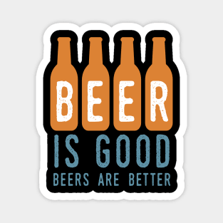 Beer Is Good Magnet