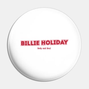 Billie Holiday Body and Soul Pin