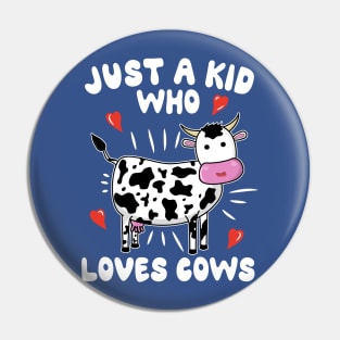 Just A Kid Who Loves Cows Pin