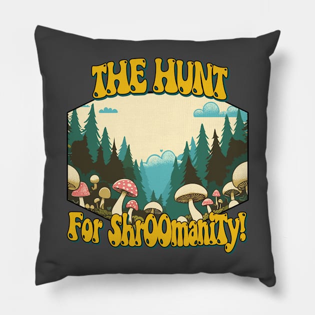 The Hunt for ShrOOmanity - Foraging Pillow by KromADesign