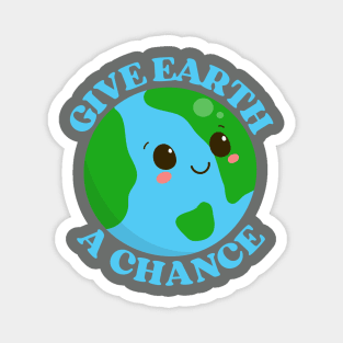 Give Earth a Chance Magnet