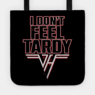 I don't Feel Tardy Tote