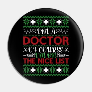 I Am A Doctor I Am On The Nice List Pin