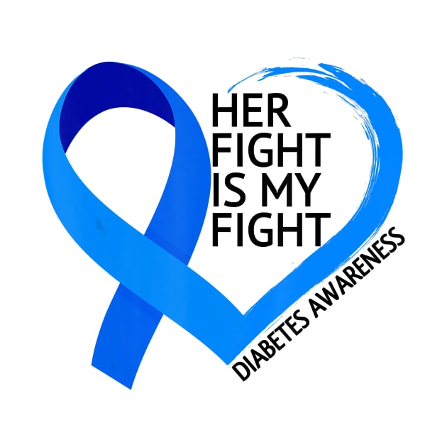 Diabetes awareness Her Fight Is My Fight Diabetes T1D T2D Gift by thuylinh8