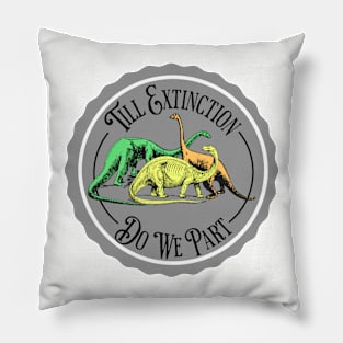 Till Extinction do we Part Pillow