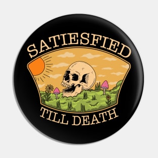 Satiesfied Till The Death Pin