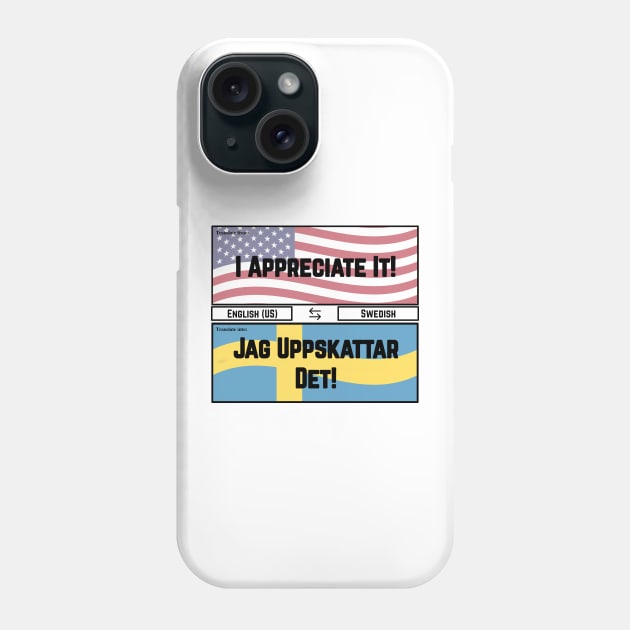 I Appreciate It Phone Case by JFE Designs