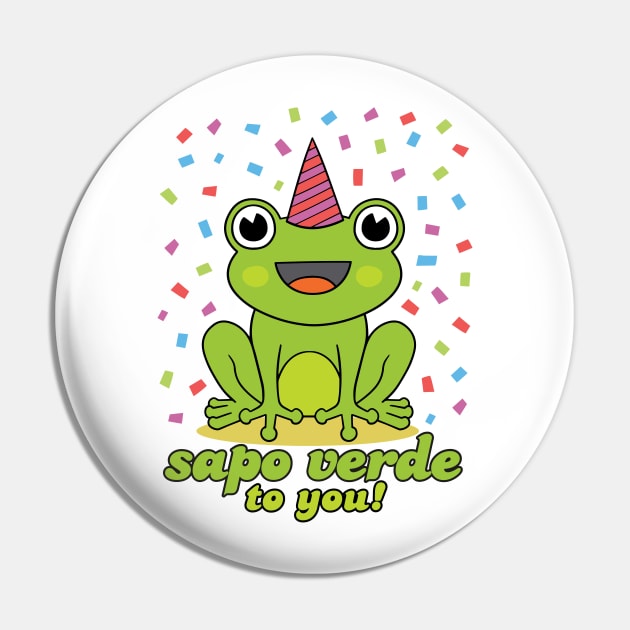 Sapo Verde to You - Happy Birthday to You Pin