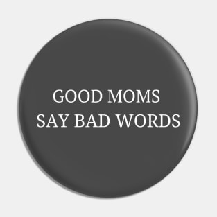 Good Mom Say Bad Words Pin