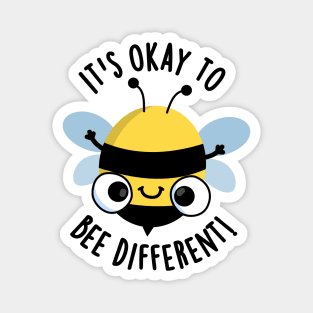 It's Okay To Bee Different Funny Bug Pun Magnet