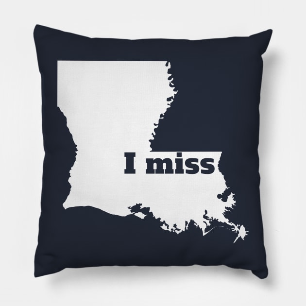I Miss Louisiana - My Home State Pillow by Yesteeyear