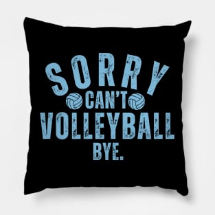 Sorry Can't Volleyball Bye Funny Saying Pillow