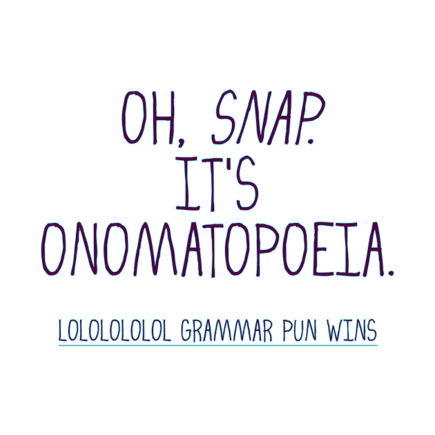 word pun oh snap it's onomatopoeia by Hook, Line, and Stinker--Puns & More