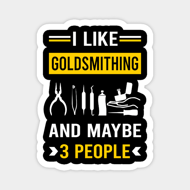 3 People Goldsmithing Goldsmith Magnet by Good Day