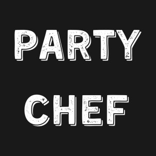 Party Chef T-Shirt