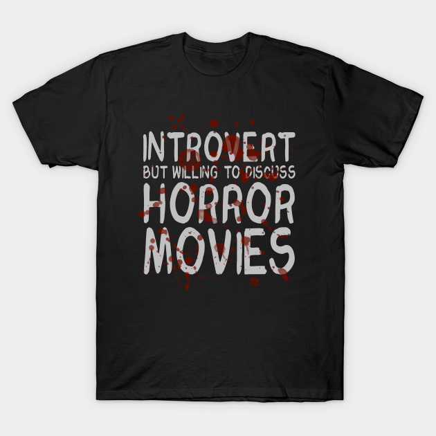 Horror Movie Introvert - Horror Fan - T-Shirt