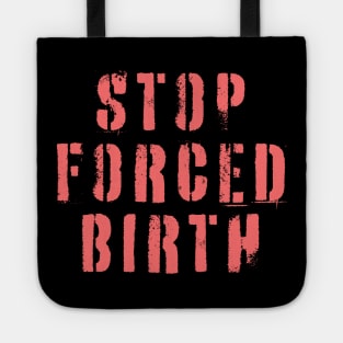 Stop Forced Birth Tote