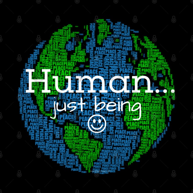 Human...Just Being Smiley by Desert Hippie Boutique