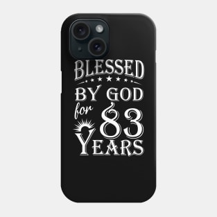 Blessed By God For 83 Years Christian Phone Case