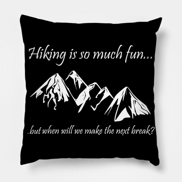 Hiking is so much fun Gift Outdoor break Pillow by Littlelimehead