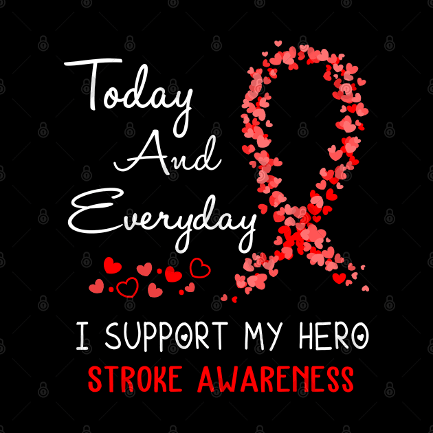 Today And Everyday I Support My Hero Stroke Awareness Support Stroke Warrior Gifts by ThePassion99