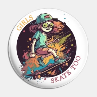 Girls Skate Too Pin