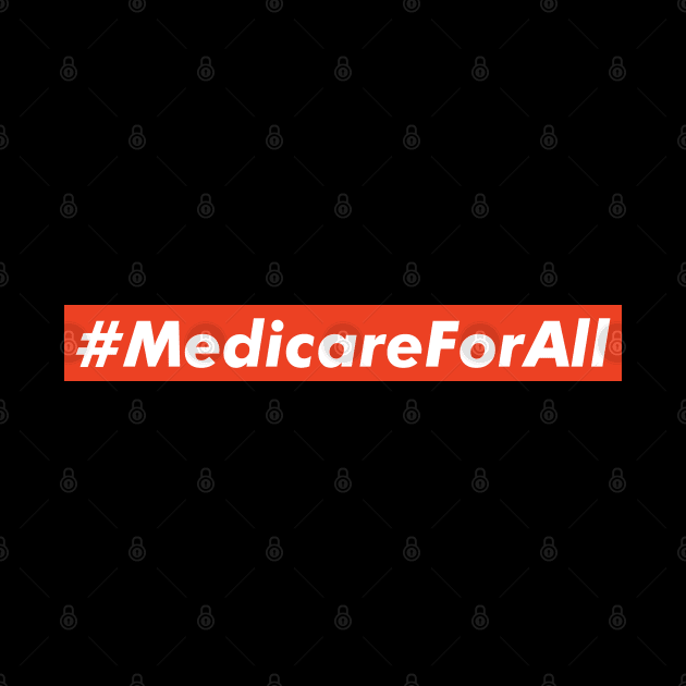 Medicare For All by VanTees