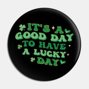 It's a good day to have lucky day Pin