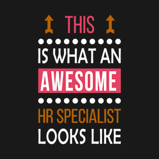 HR Specialist Job Awesome Looks Cool Funny Birthday Gift T-Shirt