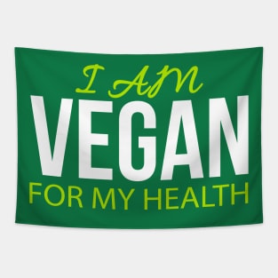 I Am Vegan For My Health Tapestry