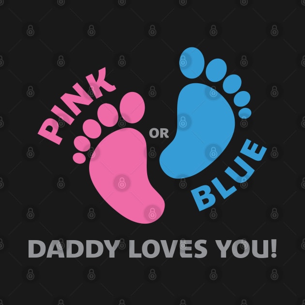 Pink or Blue - Daddy Loves You by centeringmychi