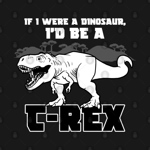 Funny T-Rex Dinosaur Tyrannosaurus Rex Slogan For Dinosaur Lovers by BoggsNicolas