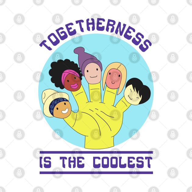 Togetherness Is The Coolest by nankeedal