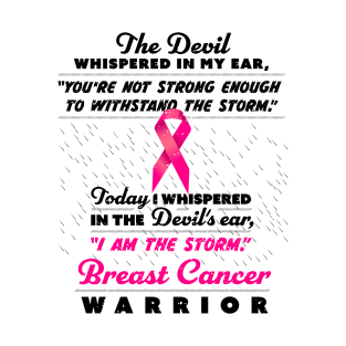 The Devil whispered - Women Breast Cancer Warriors T-Shirt