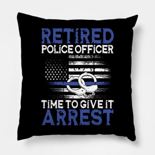 Retired Police Officer Time to Give It Arrest Pillow