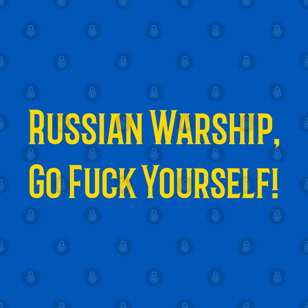 Russian Warship Go F Yourself - Stop War In Ukraine - Русский военный корабль, иди на хуй - Support Ukraine - Ukraine Flag - Slava Ukraini by Freckle Face