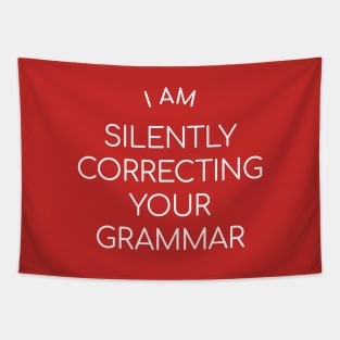 I am silently correcting your grammar Tapestry