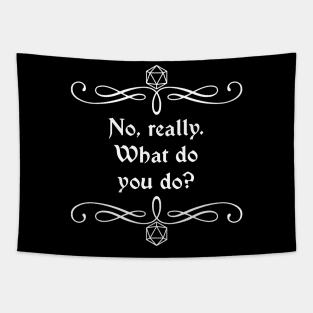 No, Really. What Do You Do? Tapestry