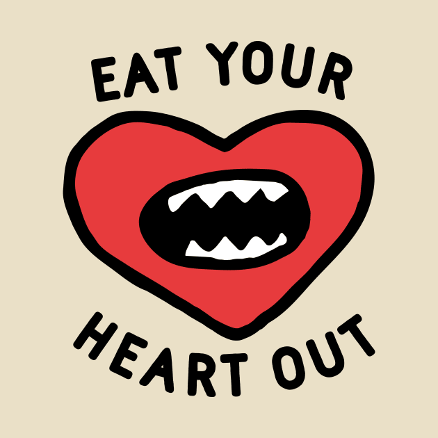 Eat Your Heart Out by TroubleMuffin