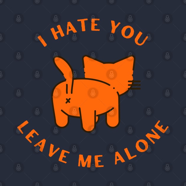 Cat's butt - I hate you Leave me alone by 617406