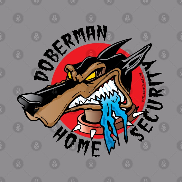 Doberman Home Security by eShirtLabs