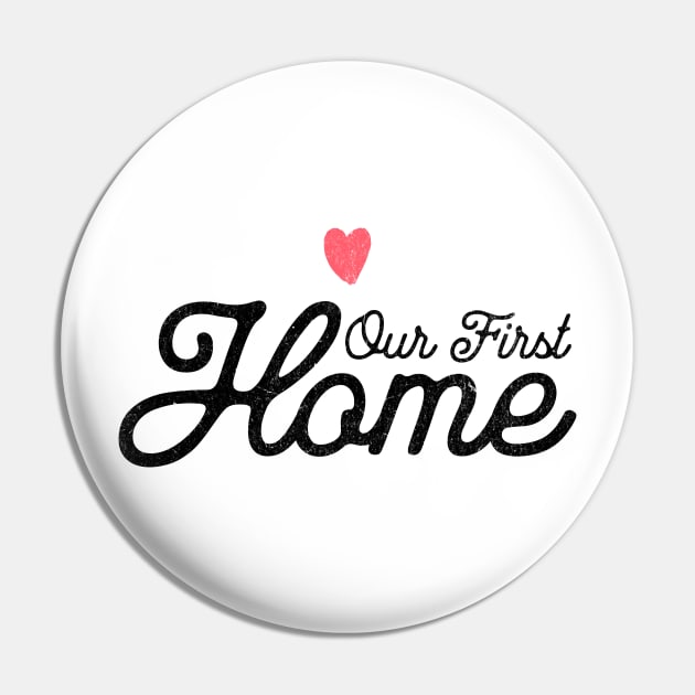 Our First Home Pin by MEWRCH