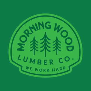 Morning Wood Lumber Co. T-Shirt