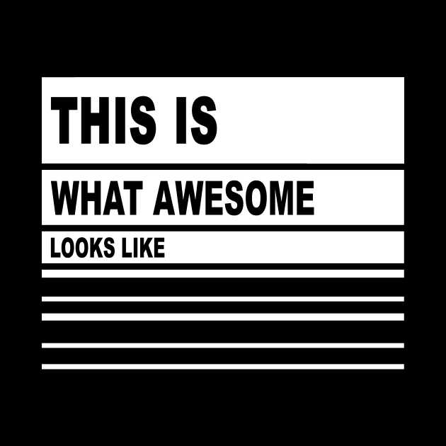 This is What Awesome Looks Like by Horisondesignz