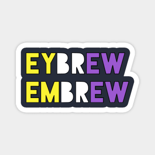 Eybrew/Embrew Magnet