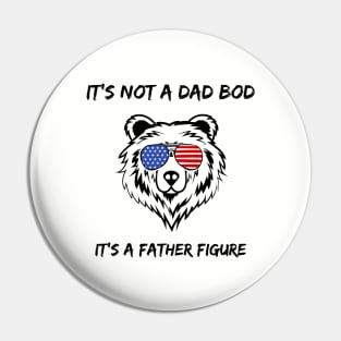 This is not a Dad Bod It is a Father Figure Pin